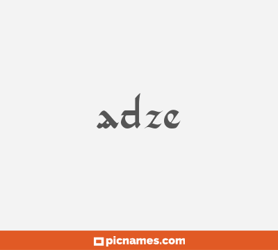 Adze