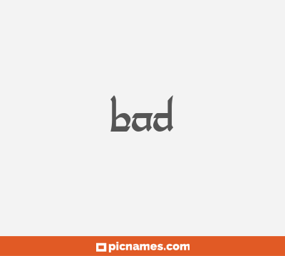 Bad