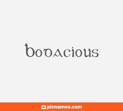 Bodacious