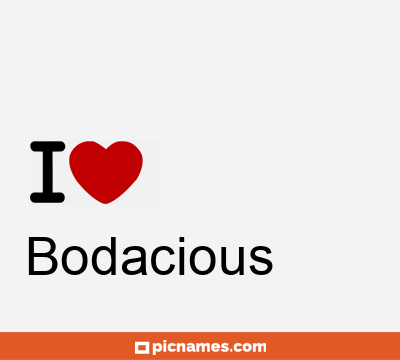 Bodacious