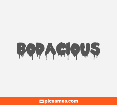 Bodacious