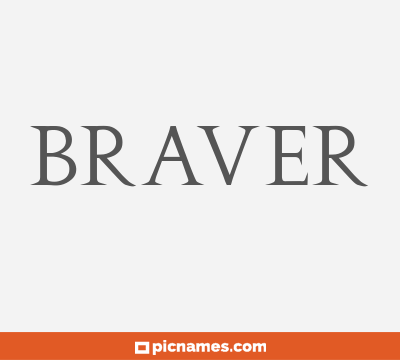 Braver