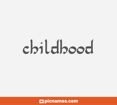 Childhood