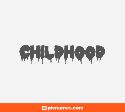 Childhood
