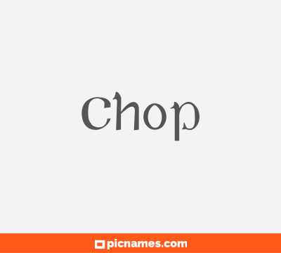 Chop