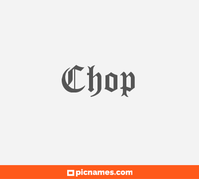 Chop