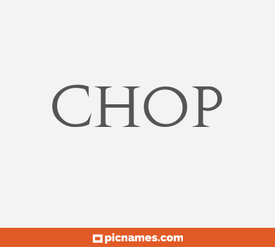 Chop