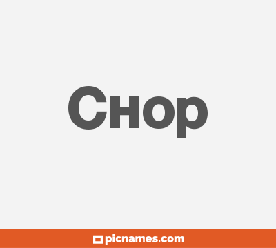 Chop