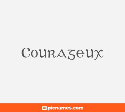 Courageux