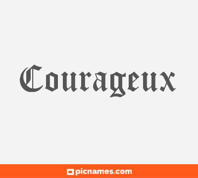 Courageux