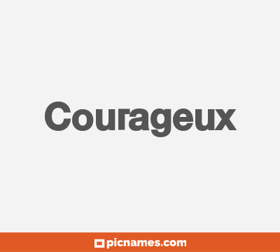 Courageux