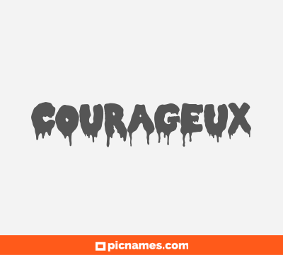 Courageux