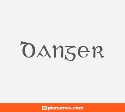 Danger