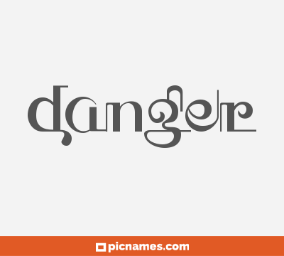 Danger