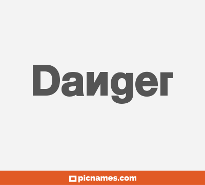 Danger