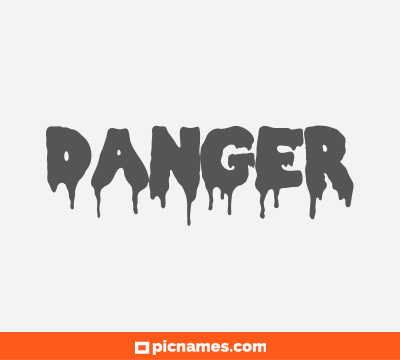 Danger