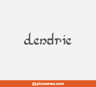 Dendrie