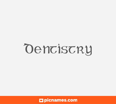 Dentistry
