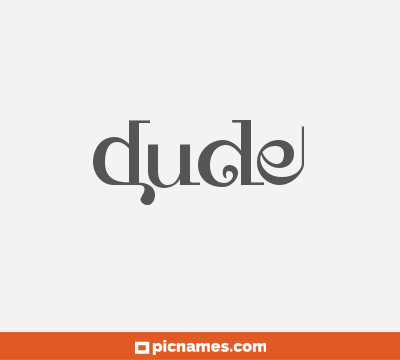 Dude