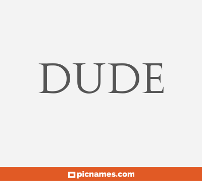 Dude