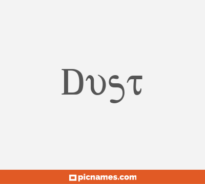 Dust