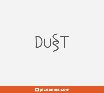Dust