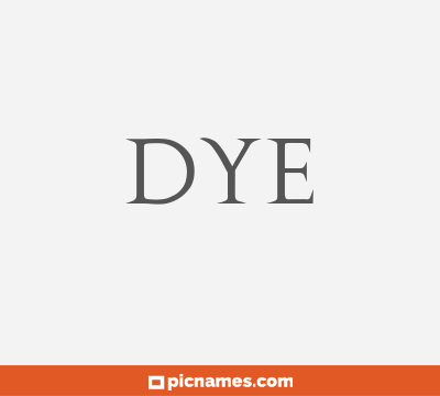 Dye