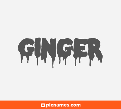 Ginger