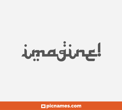 Imagine!