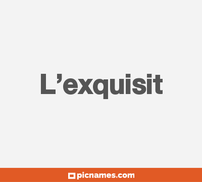 L’exquisit