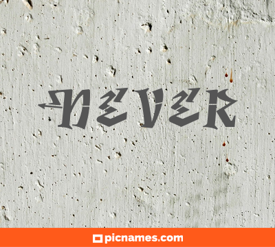 Never