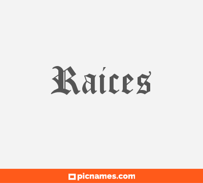 Raices