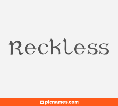 Reckless