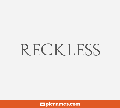 Reckless