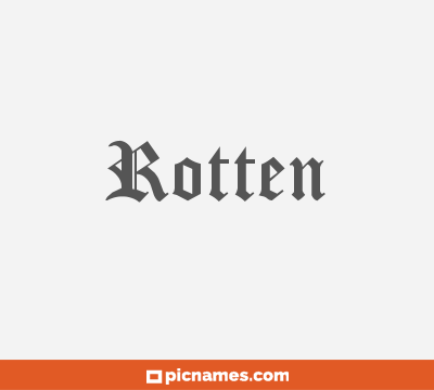 Rotten