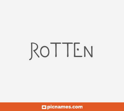 Rotten