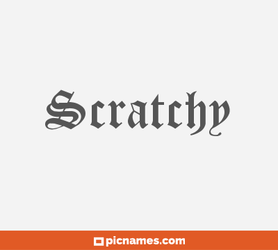 Scratchy