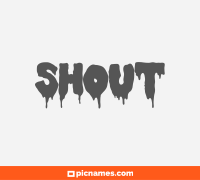 Shout