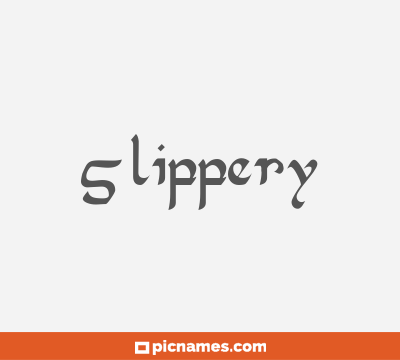 Slippery
