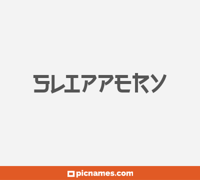 Slippery