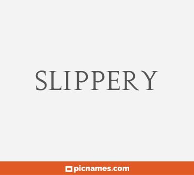 Slippery