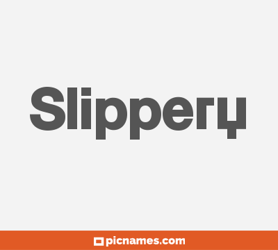 Slippery