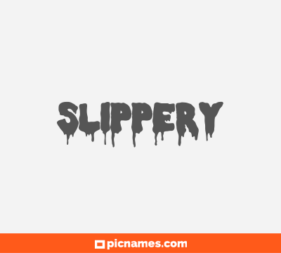 Slippery