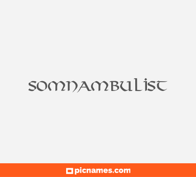 Somnambulist