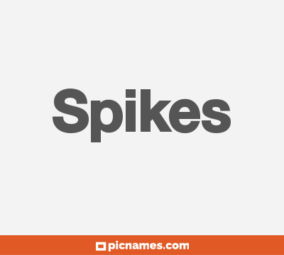 Spikes