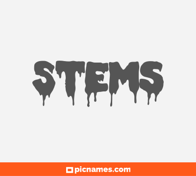 Stems