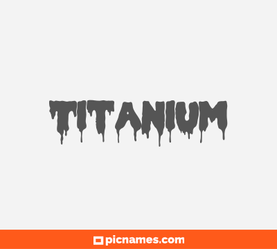 Titanium