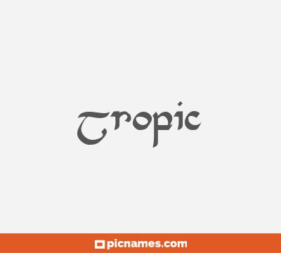 Tropic