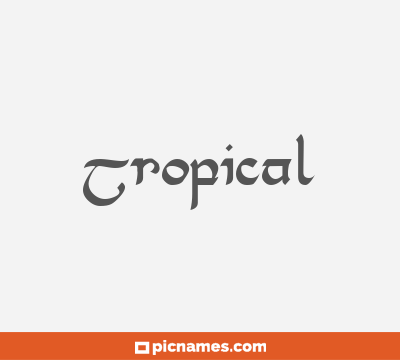 Tropical